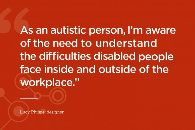 The graphic is a quote from the author, Lucy. It reads: "As an autistic person, I'm aware of the need to understand the difficulties disabled people face inside and outside of the workplace."